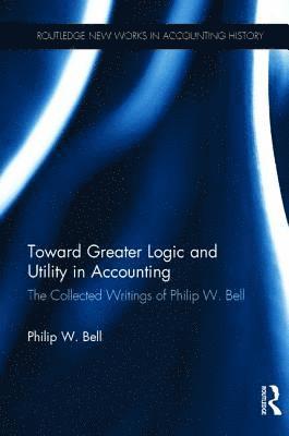 Toward Greater Logic and Utility in Accounting 1
