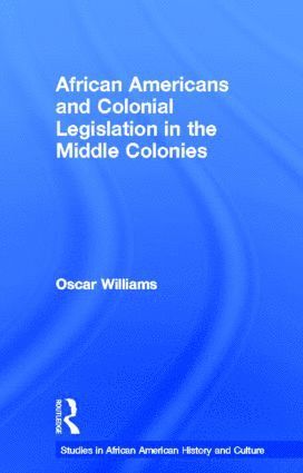 bokomslag African Americans and Colonial Legislation in the Middle Colonies