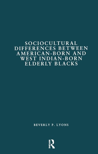 bokomslag Sociocultural Differences between American-born and West Indian-born Elderly Blacks