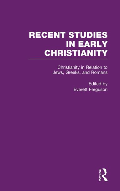 bokomslag Christianity in Relation to Jews, Greeks, and Romans