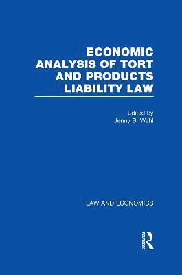 Economic Analysis of Tort and Products Liability Law 1