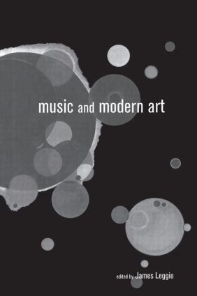 James Leggio - Music and Modern Art, Inbunden