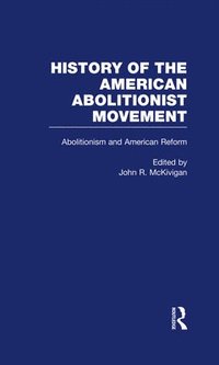 bokomslag Abolitionism and American Reform