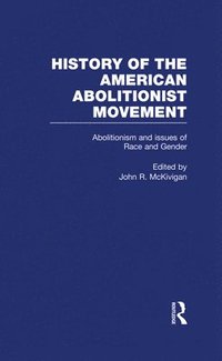 bokomslag Abolitionism and issues of Race and Gender