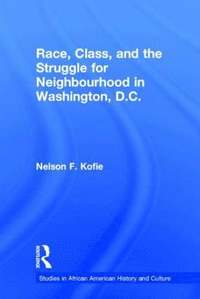 bokomslag Race, Class, and the Struggle for Neighborhood in Washington, DC