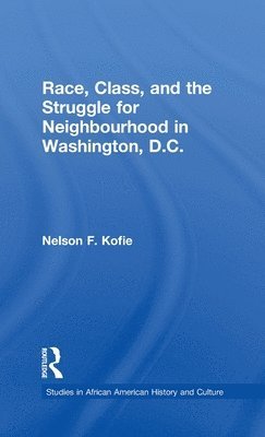 bokomslag Race, Class, and the Struggle for Neighborhood in Washington, DC