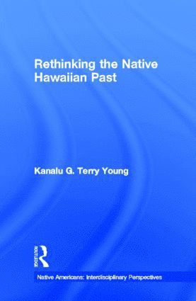 bokomslag Rethinking the Native Hawaiian Past