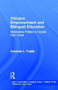 bokomslag Chicano Empowerment and Bilingual Education