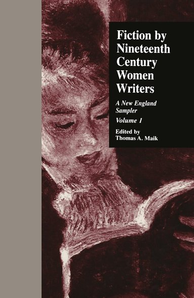 Thomas A. Maik - Fiction by Nineteenth-Century Women Writers, Inbunden