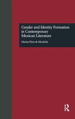 bokomslag Gender and Identity Formation in Contemporary Mexican Literature