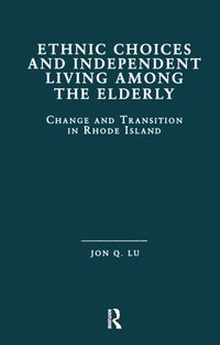 bokomslag Ethnic Choices and Independent Living Among the Elderly
