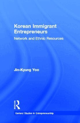 Jin-Kyung Yoo - Korean Immigrant Entrepreneurs, Inbunden