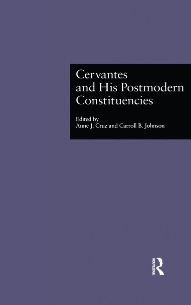 Anne J. Cruz, Carroll B. Johnson - Cervantes and His Postmodern Constituencies, Inbunden