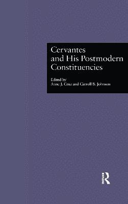 Cervantes and His Postmodern Constituencies 1