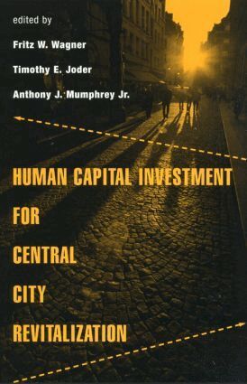 Fritz Wagner, Timothy Joder, Anthony Mumphrey Jr. - Human Capital Investment for Central City Revitalization, Inbunden