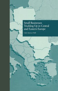 bokomslag Small Businesses Trickling Up in Central and Eastern Europe