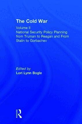 Lori Lynn Bogle - National Security Policy Planning from Truman to Reagan and From Stalin to Gorbachev, Inbunden