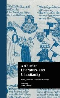 bokomslag Arthurian Literature and Christianity