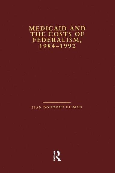 bokomslag Medicaid and the Costs of Federalism, 1984-1992