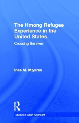 bokomslag Hmong Refugees Experience in the United States