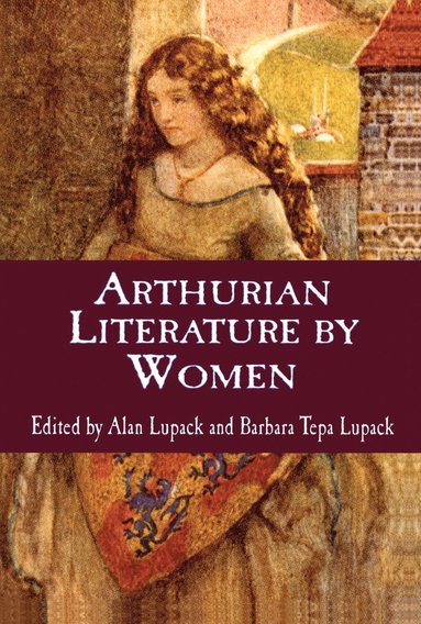 bokomslag Arthurian Literature by Women