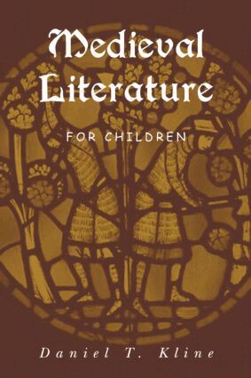 Daniel T. Kline - Medieval Literature for Children, Inbunden