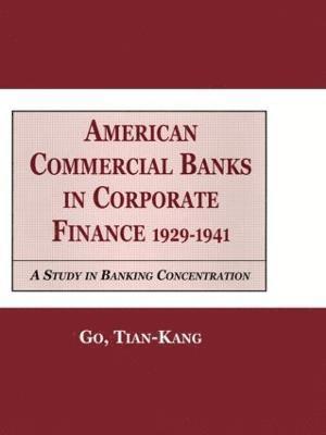 bokomslag American Commercial Banks in Corporate Finance, 1929-1941