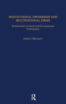 James J. Kennelly - Institutional Ownership and Multinational Firms, Inbunden