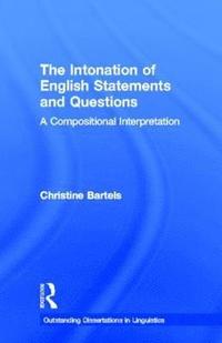 bokomslag The Intonation of English Statements and Questions