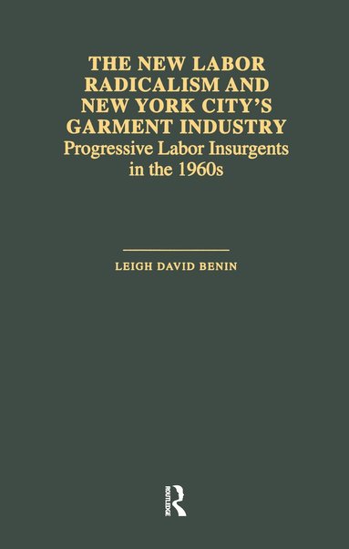 bokomslag New Labor Radicalism and New York City's Garment Industry