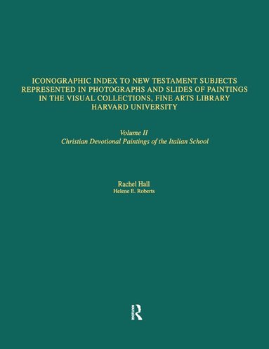 Rachel Hall, Helene E. Roberts - Iconographic Index to New Testament Subjects Represented in Photographs and Slides of Paintings in the Visual Collections, Fine Arts Library, Harvard University, Inbunden