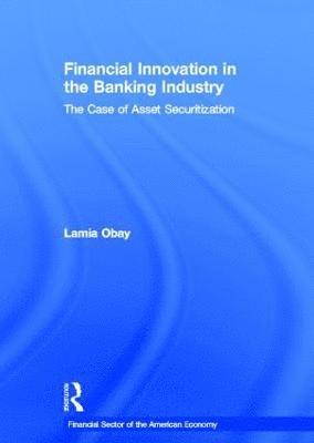 Financial Innovation in the Banking Industry 1