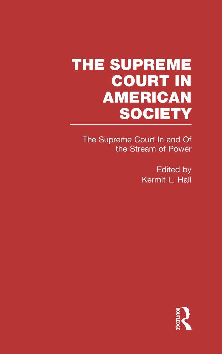 Kermit L. Hall - Supreme Court In and Out of the Stream of History, Inbunden