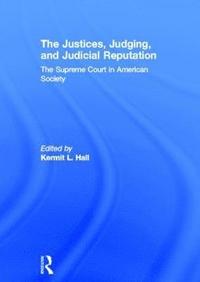 bokomslag The Justices, Judging, and Judicial Reputation