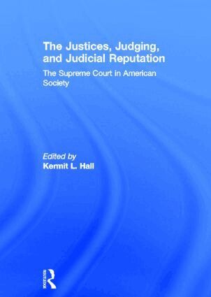 Kermit L. Hall - Justices, Judging, and Judicial Reputation, Inbunden