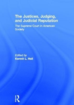 bokomslag The Justices, Judging, and Judicial Reputation