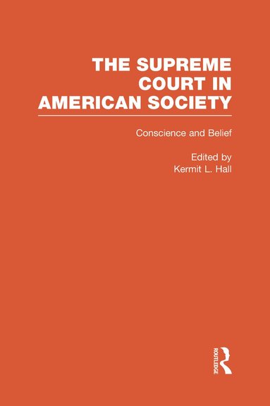 Kermit L. Hall - Conscience and Belief: The Supreme Court and Religion, Inbunden