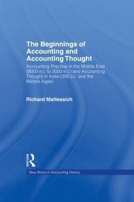 Richard Mattessich - Beginnings of Accounting and Accounting Thought, Inbunden
