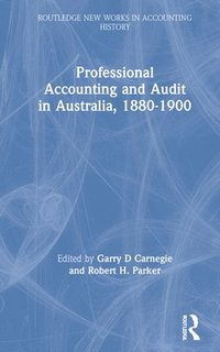 bokomslag Professional Accounting and Audit in Australia, 1880-1900