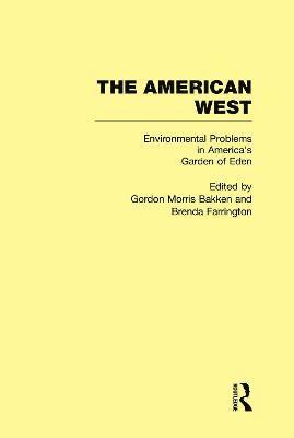 Gordon Morris Bakken, Brenda Farrington - Environmental Problems in America's Garden of Eden, Inbunden