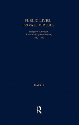 Public Lives, Private Virtues 1