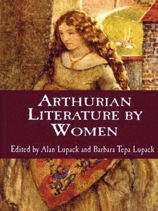 bokomslag Arthurian Literature by Women