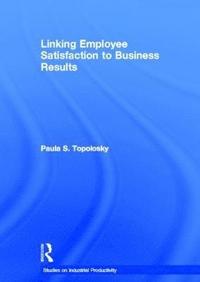 bokomslag Linking Employee Satisfaction to Business Results