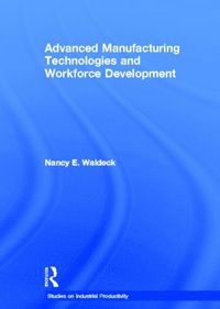 bokomslag Advanced Manufacturing Technologies and Workforce Development
