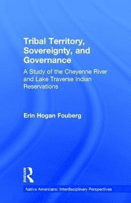 Tribal Territory, Sovereignty, and Governance 1