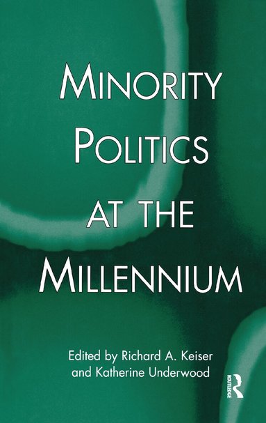 Richard A. Keiser, Katherine Underwood - Minority Politics at the Millennium, Inbunden