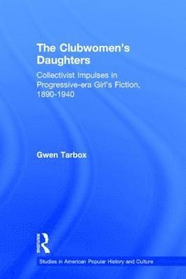 Gwen Tarbox - Clubwomen's Daughters, Inbunden