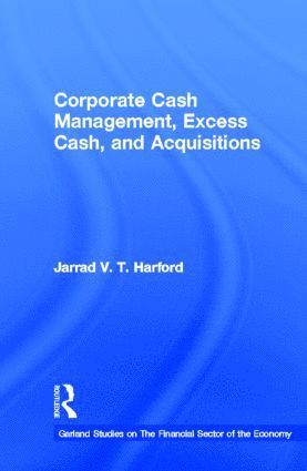 bokomslag Corporate Cash Management, Excess Cash, and Acquisitions