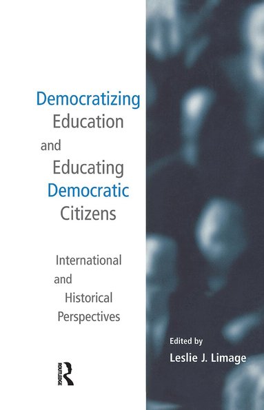 Leslie J. Limage - Democratizing Education and Educating Democratic Citizens, Inbunden