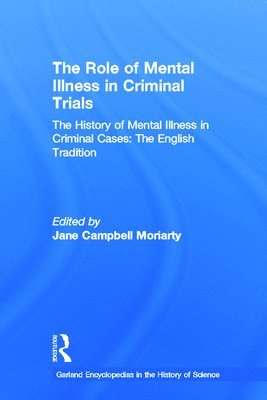 bokomslag The Role of Mental Illness in Criminal Trials: Insanity & Mental Incompetence